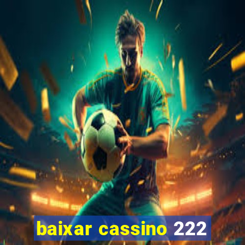 baixar cassino 222